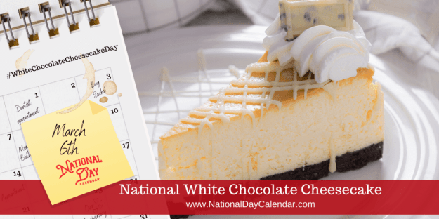 National White Chocolate Cheesecake Day on March 6th offers another way to celebrate one of our favorite desserts